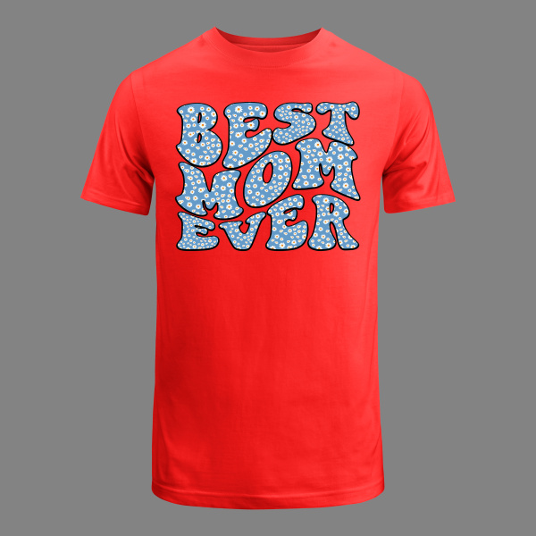 Best Mom Ever T Shirt - Image 5