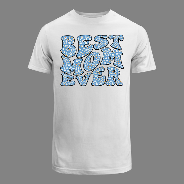 Best Mom Ever T Shirt